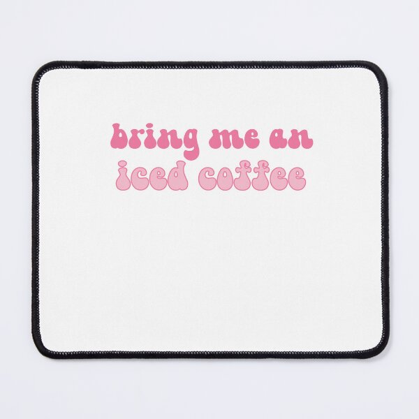 Item preview, bring me an iced coffee designed and sold by AdelDa19.