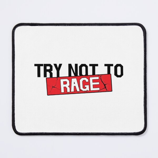Item preview, Try not to RAGE designed and sold by ArtPowerGraphic.