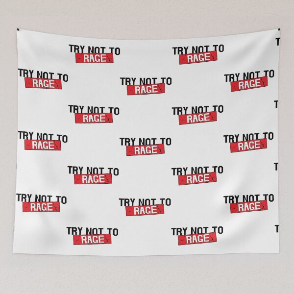 Item preview, Try not to RAGE designed and sold by ArtPowerGraphic.