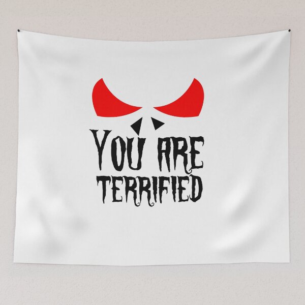 Item preview, You are terrified designed and sold by ALEXOUE.