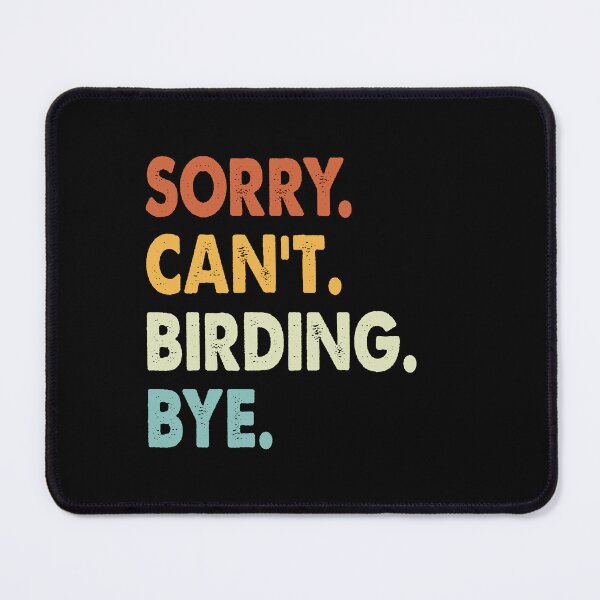Item preview, Sorry Can't Birding Bye Funny Birding, Sorry Can't Birding Bye Funny Boys Girls Mens Womens Chritsma Birthday Gift designed and sold by xlnv.