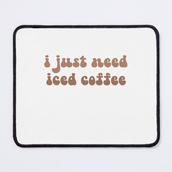 Item preview, i just need iced coffee designed and sold by AdelDa19.