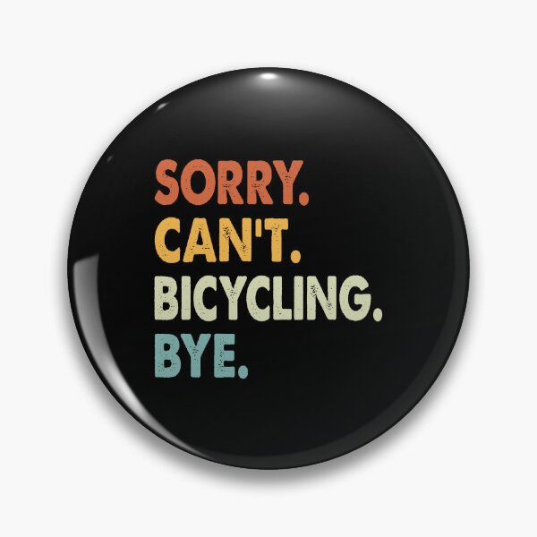 Item preview, Sorry Can't Bicycling Bye Funny Bicycling, Sorry Can't Bicycling Bye Funny Boys Girls Mens Womens Chritsma Birthday Gift designed and sold by xlnv.