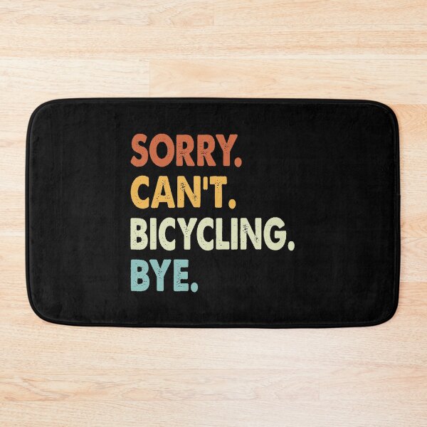 Item preview, Sorry Can't Bicycling Bye Funny Bicycling, Sorry Can't Bicycling Bye Funny Boys Girls Mens Womens Chritsma Birthday Gift designed and sold by xlnv.
