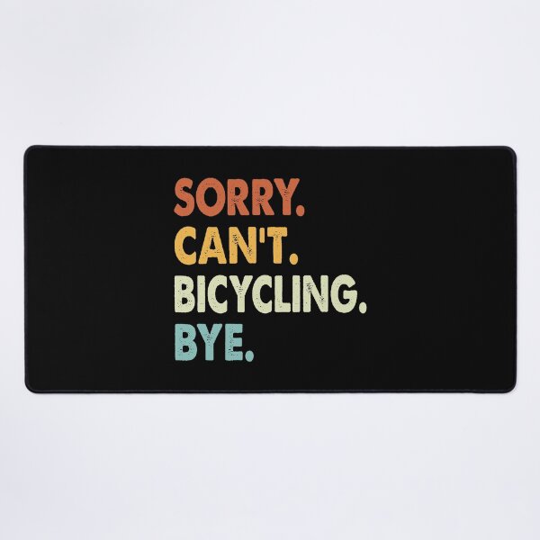 Item preview, Sorry Can't Bicycling Bye Funny Bicycling, Sorry Can't Bicycling Bye Funny Boys Girls Mens Womens Chritsma Birthday Gift designed and sold by xlnv.