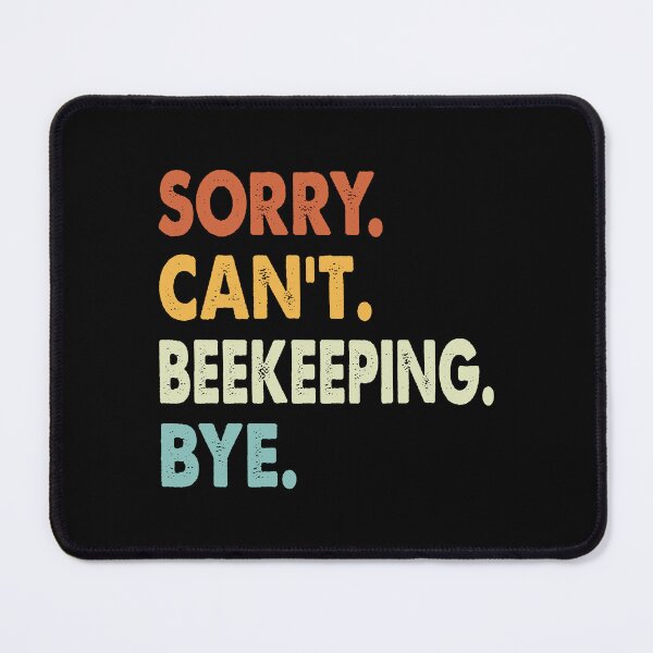 Item preview, Sorry Can't Beekeeping Bye Funny Beekeeping, Sorry Can't Beekeeping Bye Funny Boys Girls Mens Womens Chritsma Birthday Gift designed and sold by xlnv.