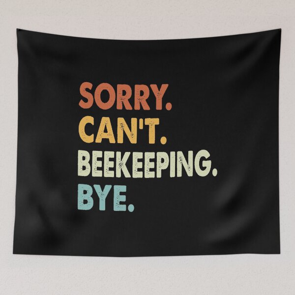 Item preview, Sorry Can't Beekeeping Bye Funny Beekeeping, Sorry Can't Beekeeping Bye Funny Boys Girls Mens Womens Chritsma Birthday Gift designed and sold by xlnv.