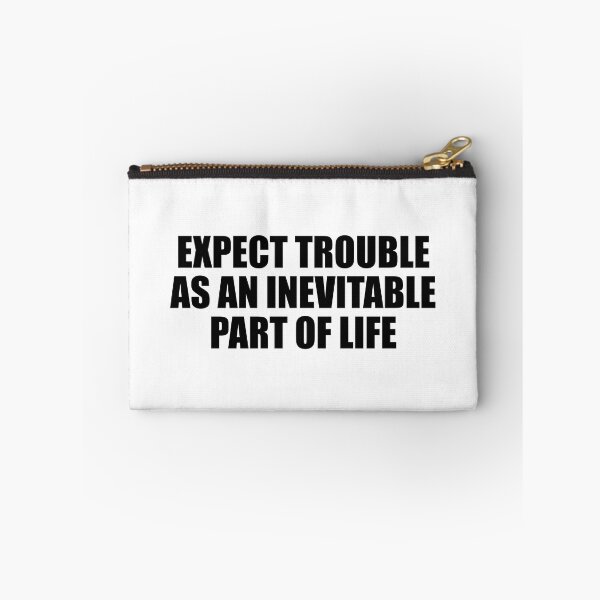Item preview, Expect trouble as an inevitable part of life designed and sold by Colorfulandfun.
