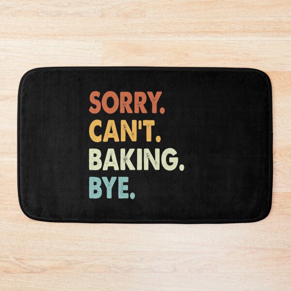 Item preview, Sorry Can't Baking Bye Funny Baking, Sorry Can't Baking Bye Funny Boys Girls Mens Womens Chritsma Birthday Gift designed and sold by xlnv.