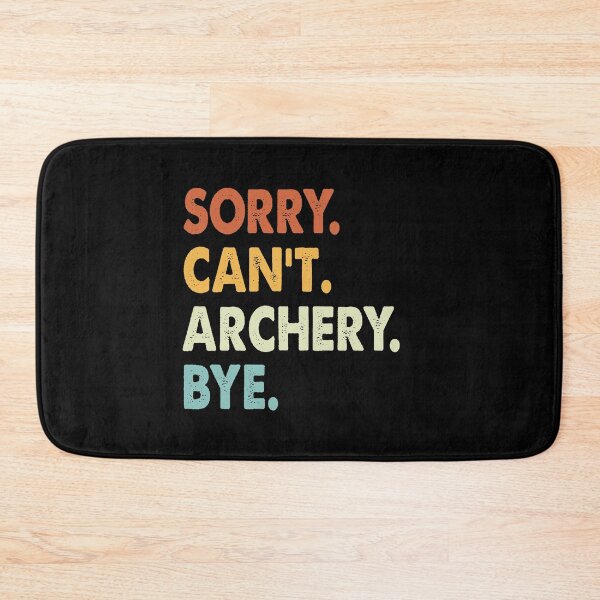Item preview, Sorry Can't Archery Bye Funny Archery, Sorry Can't Archery Bye Funny Boys Girls Mens Womens Chritsma Birthday Gift designed and sold by xlnv.