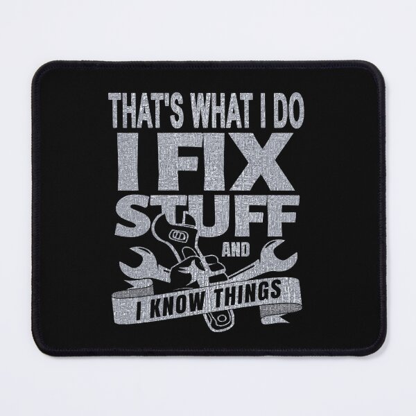 Item preview, That's What I Do I Fix Stuff and I Know Things Funny Saying designed and sold by Countrysmart.