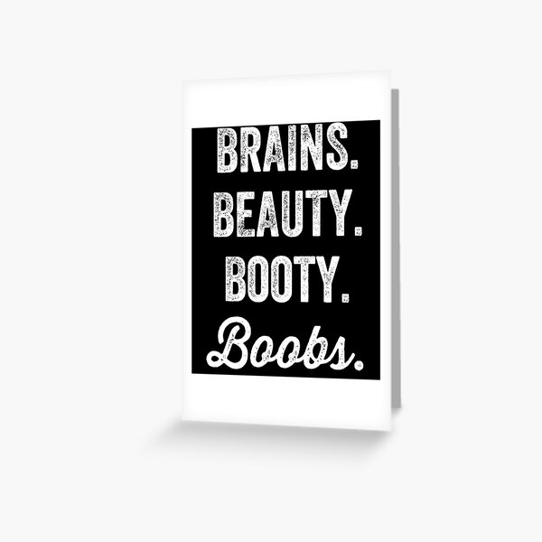 Item preview, Brains beauty booty boobs designed and sold by Captain Mood.