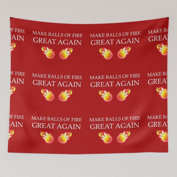 Item preview, Make Balls Of Fire Great Again - #MBoFGA designed and sold by waybackplayback.