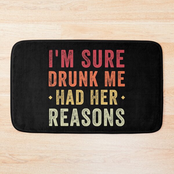 Item preview, I'm Sure Drunk Me Had Her Reasons Funny Vintage designed and sold by Amineharoni.