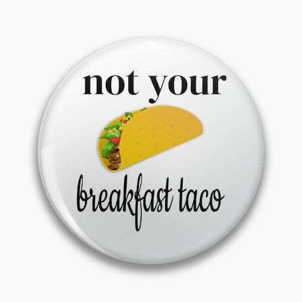 Item preview, Not Your Breakfast Taco designed and sold by leicha.