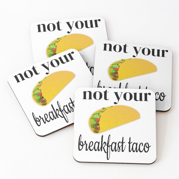 Item preview, Not Your Breakfast Taco designed and sold by leicha.