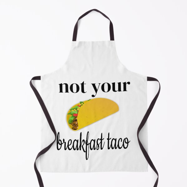 Item preview, Not Your Breakfast Taco designed and sold by leicha.