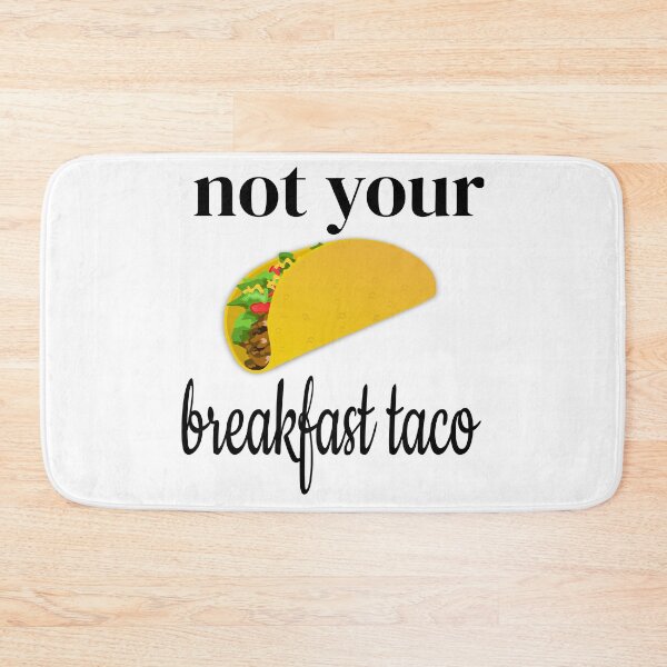 Item preview, Not Your Breakfast Taco designed and sold by leicha.