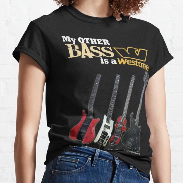My other bass is a Westone Classic T-Shirt
