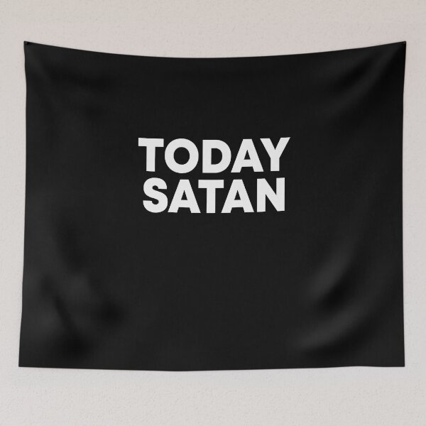 Item preview, Today Satan designed and sold by QueendarChanse.