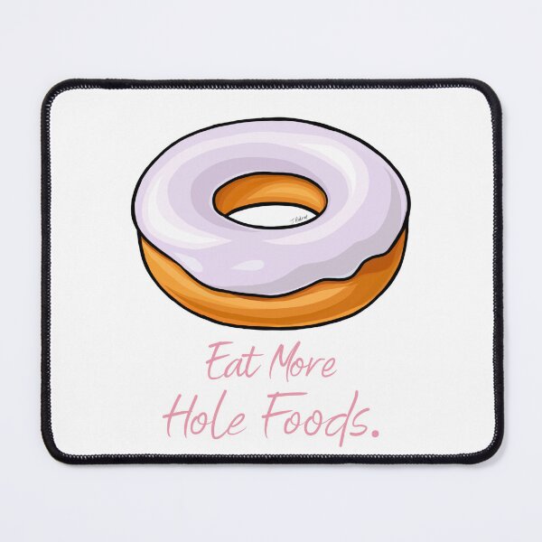 Item preview, Eat More Hole Foods designed and sold by Jazzle-Craft.