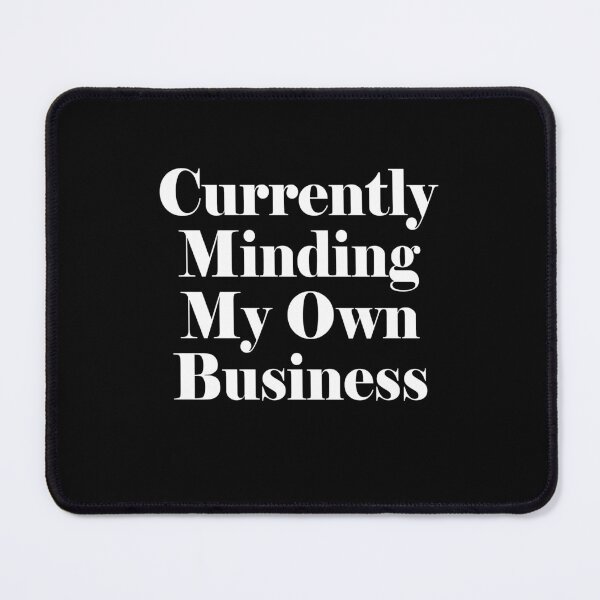 Item preview, Currently minding my own business designed and sold by andygiangore.