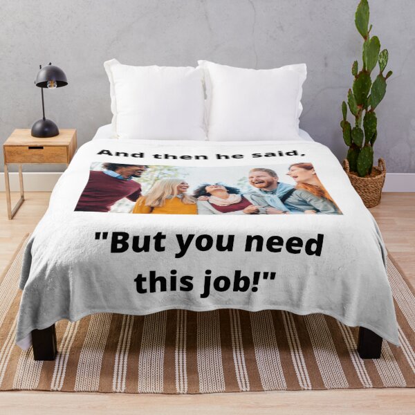Item preview, And Then He Said, You Need This Job designed and sold by LifeLongTees ..