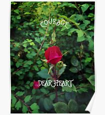 Courage, dear heart, C.S. Lewis quote in rosebud garden setting Poster