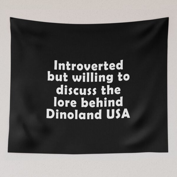 Item preview, Introverted but willing to discuss the lore behind Dinoland USA designed and sold by addylolanden.