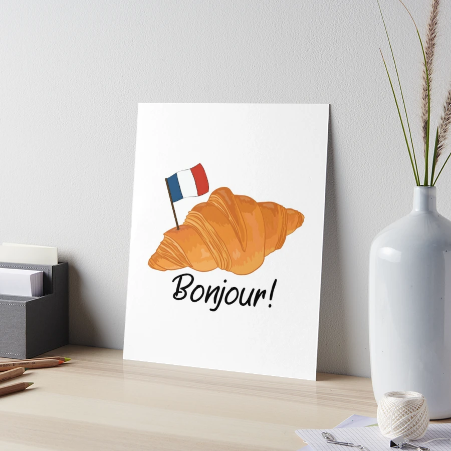 Bonjour Croissant - Funny French Food