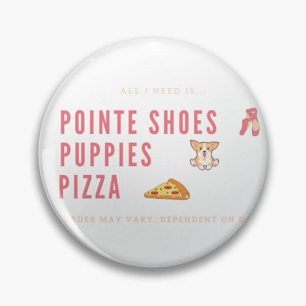 Item preview, Pointe Shoes, Puppies, & Pizza designed and sold by Kim Cant Dance.