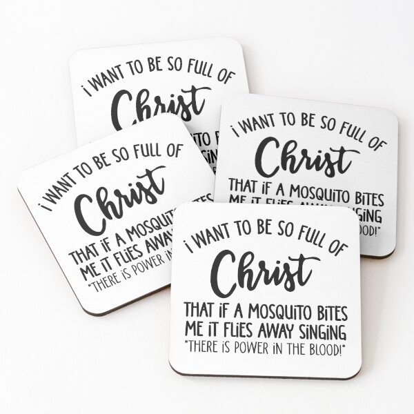 Item preview, I Want To Be So Full Of Christ That If A Mosquito Bites It Flies Away Singing There's Power In the Blood designed and sold by Eriksonshop.