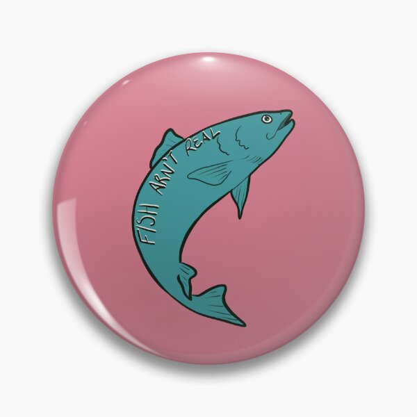 Item preview, Fish aren’t real designed and sold by oldbagofbones.