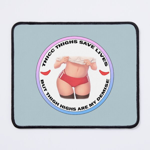 Item preview, Thicc Thighs Save Lives --- thighs designed and sold by keysergalonv.