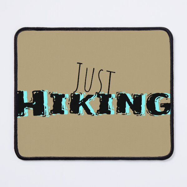 Item preview, Just Hiking hikers' simple Hiking sayings designed and sold by MsArtyCrafts.