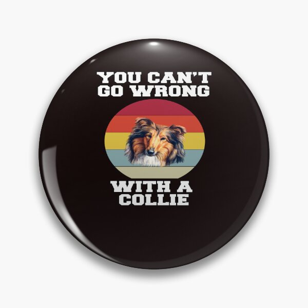 Item preview, Collie Dog Lovers You Can’t Go Wrong With A Collie designed and sold by fantasticdesign.