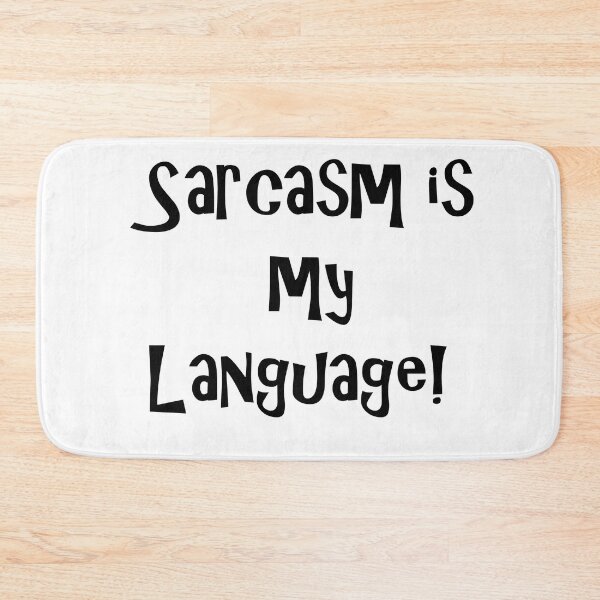 Item preview, Sarcasm is my language designed and sold by Yarham.