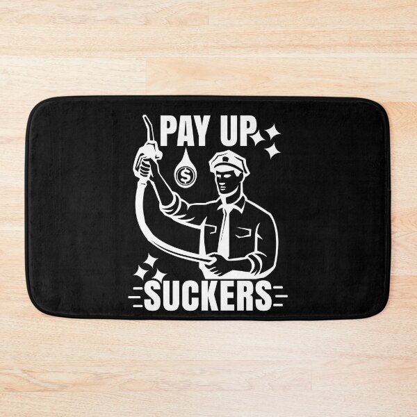Item preview, Funny Inflation at the Gasoline Pumps Pay Up Suckers designed and sold by CharJens.