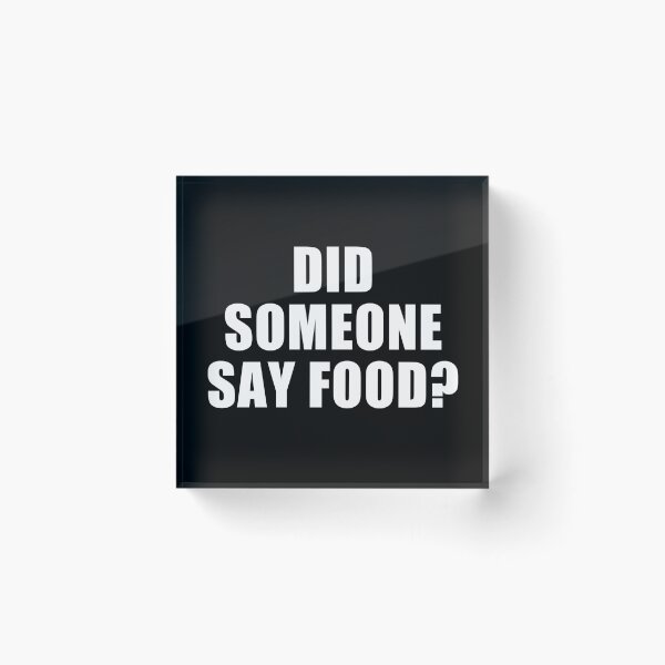 Item preview, did someone say food? designed and sold by Eriksonshop.