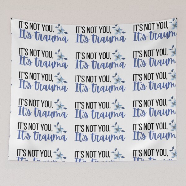 Item preview, It's not you, it's trauma  designed and sold by ThoughtJumble.