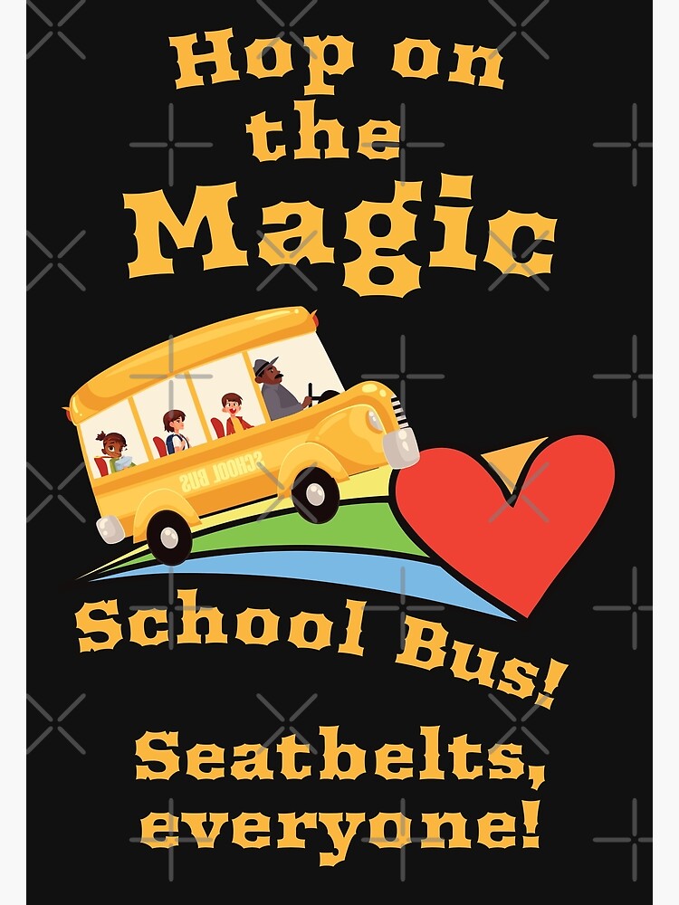 Hop on the Magic School Bus. Seatbelts, everyone! - Teacher Gift