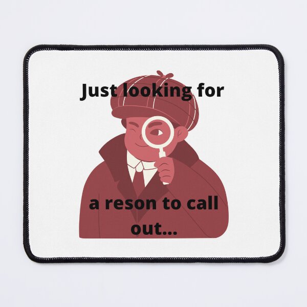 Item preview, Just Looking For A Reason To Call Out designed and sold by LifeLongTees ..