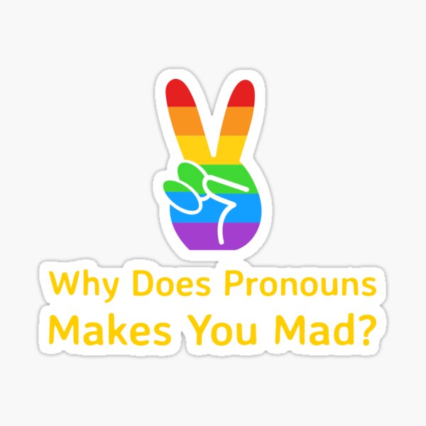 Item preview, Why Does Pronouns Makes You Mad designed and sold by art-fox.