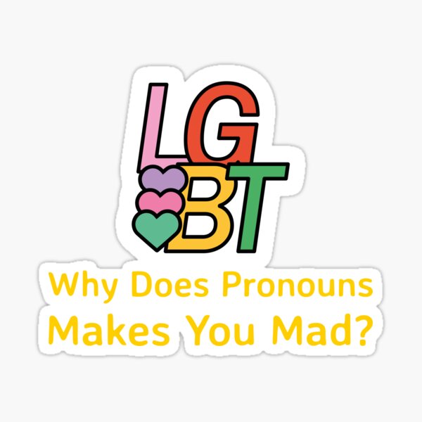 Item preview, Why Does Pronouns Makes You Mad designed and sold by art-fox.