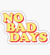 No Bad Days Sticker
