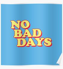 No Bad Days Poster