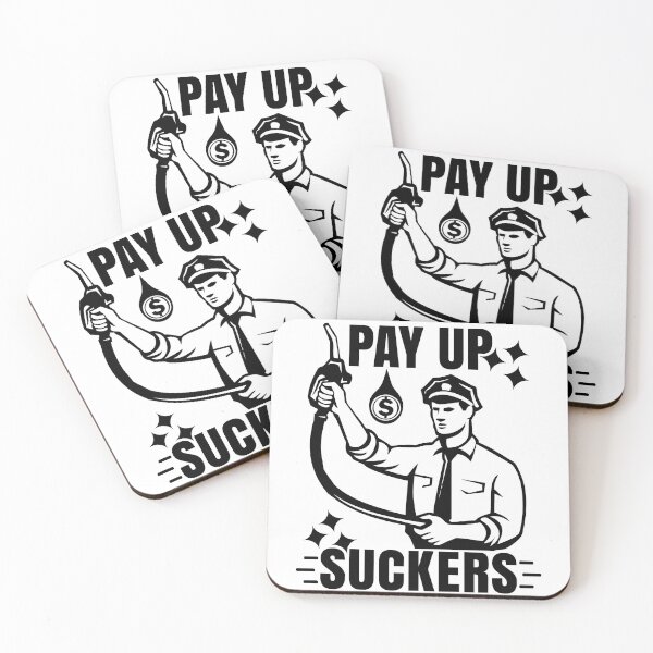 Item preview, Funny Inflation at the Gasoline Pumps Pay Up Suckers designed and sold by CharJens.