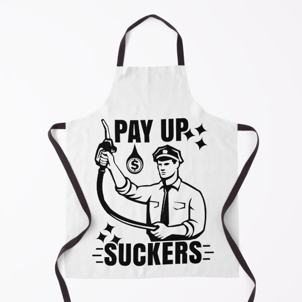 Item preview, Funny Inflation at the Gasoline Pumps Pay Up Suckers designed and sold by CharJens.