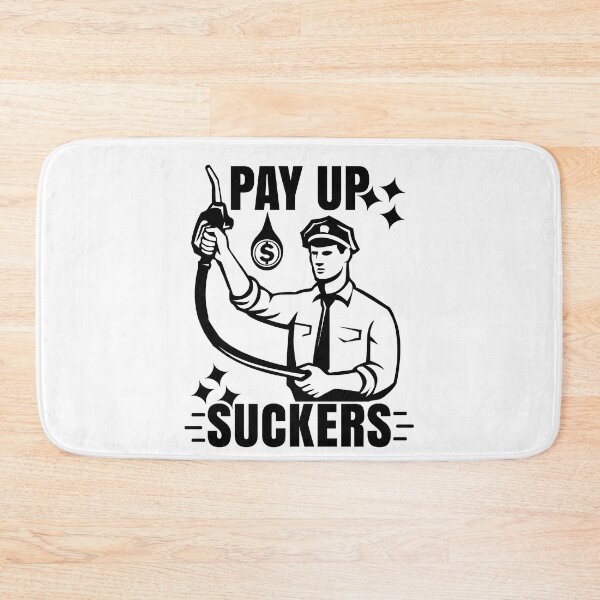 Item preview, Funny Inflation at the Gasoline Pumps Pay Up Suckers designed and sold by CharJens.