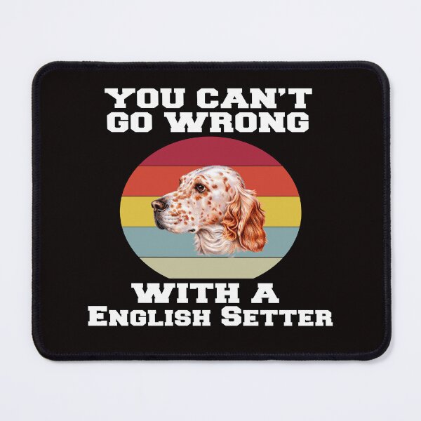 Item preview, English Setter Dog Owner You Can’t Go Wrong With A English Setter designed and sold by fantasticdesign.